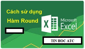 Hoc tin hoc cap toc o thanh hoa Khi bạn cần làm tròn số trong bảng tính excel, bạn sẽ phải dung đến hàm làm tròn số Round. Vậy cách dung hàm