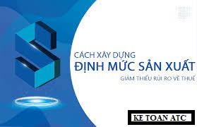 Hoc ke toan cap toc tai thanh hoa Một kế toán viên cần nắm rõ về các quy định để tham vấn cho các giám đốc về định mức sản xuất để