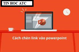 Hoc tin hoc o thanh hoaXin chào các bạn, hôm nay trung tâm tin học ATC xin giới thiệu bạn cách chèn đường link vào powerpoint nhé!