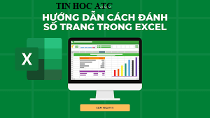 Học tin học văn phòng tại Thanh Hóa Có rất nhiều cách đánh số trang trong excel, về cơ bản thao tác đánh số trang trong excel sẽ khác so với