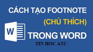 Hoc tin hoc van phong o Thanh Hoa Bạn thường dùng chức năng ghi chú ở chân trang ở sách giáo khoa, truyện, luận văn…. Vậy khi bạn muốn