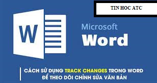 Hoc tin hoc van phong o Thanh Hoa Khi bạn sữa đổi bản gốc nhưng muốn đánh dấu phần đã sữa thì bạn cần dùng đến chức năng của