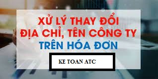 Học kế toán thuế tại Thanh Hoá Khi công ty bạn đổi địa điểm kinh doanh kế toán sẽ xử lý hóa đơn như thế nào? Kế toán ATC sẽ giải đáp vấn