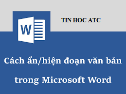 Học tin học văn phòng ở Thanh Hóa Bài viết dưới đây tin học ATC sẽ hướng dẫn bạn ẩn hiện những đoan quan trọng trong microsoft word,