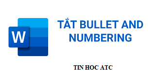 Học tin học văn phòng tại Thanh Hóa Bạn muốn tắt bullet and numbering trong word vì chúng khiến cho bạn khó chịu khi soạn thảo văn