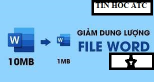 Học tin học văn phòng tại Thanh Hóa Bài học hôm nay tin học ATC sẽ hướng dẫn bạn cách nén file word và giảm dung lượng lưu