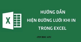 Hoc tin hoc van phong tai Thanh Hoa Khi bạn in file excel thường sẽ không hiển thị đường lưới, nếu bạn muốn in cả đường lưới hãy tham khảo