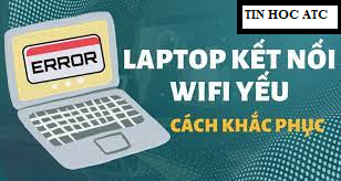 Hoc tin hoc van phong tai Thanh Hoa Bài viết sau đây tin học ATC xin thông tin đến bạn đọc về cách sửa lỗi laptop không bắt được sóng wifi,