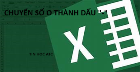 Hoc tin hoc van phong tai Thanh Hoa Bạn muốn định dạng số 0 thành dấu “-“, trong excel? Hãy thử tham khảo bài viết dưới đây để