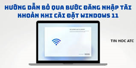 Hoc tin hoc van phong tai Thanh Hoa Khi cài đặt thì phiên bản windowws 11 sẽ yêu cầu phải có wifi? Vậy có cách nào để bỏ qua wifi win