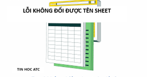 Hoc tin hoc thuc hanh o thanh hoa Vì sao không đổi được tên sheet? Làm thế nào để khắc phục tình trạng này? Mời bạn tham khảo bài