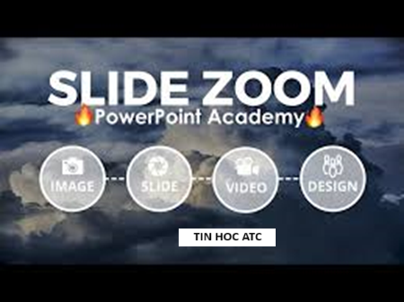 Hoc tin hoc cap toc o thanh hoa Đã bao giờ bạn tự hỏi là sao Powerpoint của bạn không có slide zoom, tin học ATC sẽ giúp bạn giải đáp