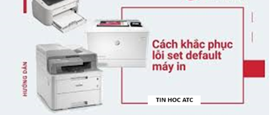 Lớp tin học văn phòng ở Thanh Hóa Máy in không hiện set default được? Bạn chưa biết cách làm? Mời bạn tham khảo bài viết sau nhé!