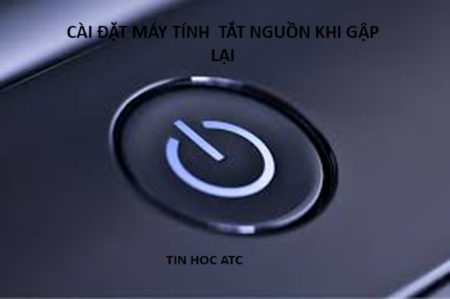 Hoc tin hoc thuc hanh o thanh hoa Muốn cài đặt latop tự tắt nguồn khi gập xuống bạn hãy thử cách làm dưới dây nhé!Bước 1:Trên màn