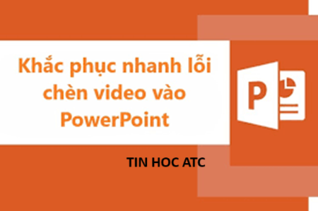 Học tin học cấp tốc ở thanh hóa Nguyên nhân bạn không chèn được video vào powerpoint? Và cách khắc phục lỗi này như thế nào? Mời bạn