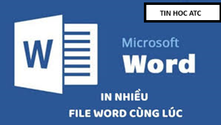 Học tin học tại thanh hóa Bạn muốn in nhiều file word cùng lúc? Nếu chưa biết cách làm bạn hãy tham khảo cách làm sau nhé!