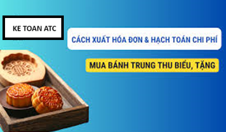 Hoc ke toan o thanh hoa Sắp đến trung thu rồi, và công ty của bạn có chính sách tặng bánh cho nhân viên, vậy chiphí này sẽ được hạch toán