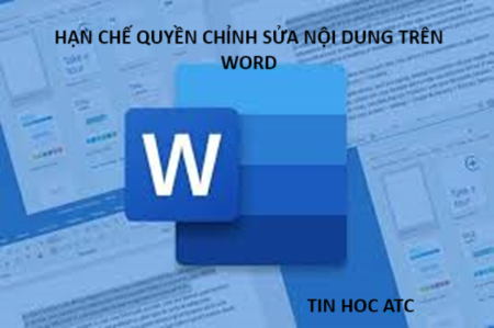 Hoc tin hoc o thanh hoa Bạn đã biết đến tính năng hạn chế quyền thay đổi nội dung trên word? Mời bạn tham khảo bài viết dưới đây nhé!