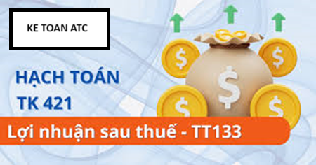 Hoc ke toan o thanh hoa Tài khoản 421 theo thông tư 133 được hạch toán như thế nào? Mời các bạn theo dõi bài viết sau để biết câu