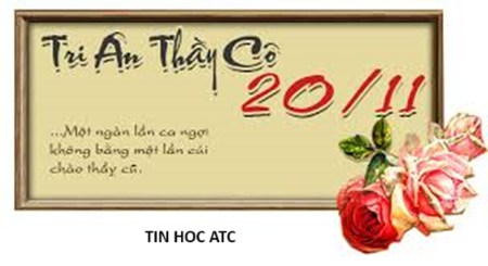 Hoc tin hoc van phong tai Thanh Hoa Ngày 20 tháng 11 hàng năm là dịp để tôn vinh các thầy cô giáo, những người đã dành cả tâm huyết và