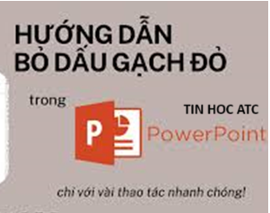 Học tin học thực hành tại thanh hóa Gạch đỏ trong powerpoint làm bạn khó chịu, bạn muốn xóa nó đi, mời bạn tham khảo bài viết sau đây nhé!