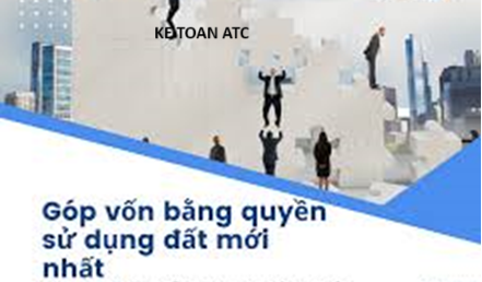 Hoc ke toan tai thanh hoa Đối với nghiệp vụ góp vốn bằng quyền sử sụng đất thì hạch toán như thế nào?Kế toán ATC xin chia sẽ trong bài