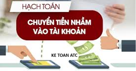 Hoc ke toan o thanh hoa Nếu doanh nghiệp chuyển nhầm tài khoản thì hạch toán ra sao? Mời bạn tham khảo bài viết dưới đây nhé!