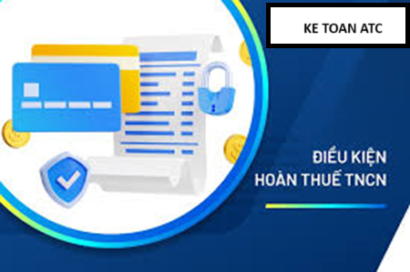 Hoc ke toan tai thanh hoa Điều kiện hoàn thuế thu nhập cá nhân và hồ sơ để được hoàn thuế như thế nào? Mời cácbạn cùng tìm hiểu trong bài