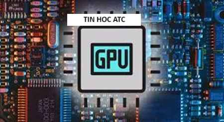 Học tin học văn phòng tại Thanh Hóa Bạn muốn biết máy tính của mình đang dùng GPU nào? Tin học ATC xin chia sẽ cách để xem qua bài