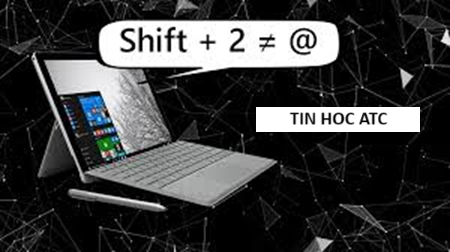 Hoc tin hoc van phong tai Thanh Hoa Tại sao khi nhấn shift 2 lại không ra @? Cách khắc phục lỗi này như thế nào? Mời bạn tham khảo bài