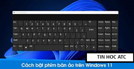 Hoc tin hoc van phong tai Thanh Hoa Bạn muốn mở bàn phím ảo trên win 11? Mời bạn tham khảo cách làm sau:Cách bật bàn phím cảm