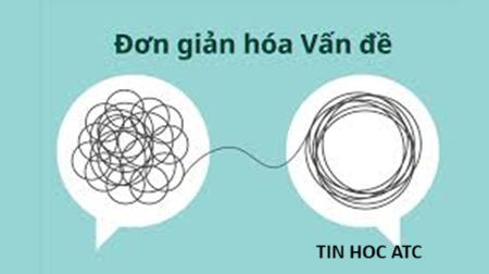 Hoc tin hoc van phong tai Thanh Hoa Cách tư duy để đơn giản hóa mọi việc.Một tư duy tốt sẽ làm cho mọi việc được đơn giản hóa rất nhiều,