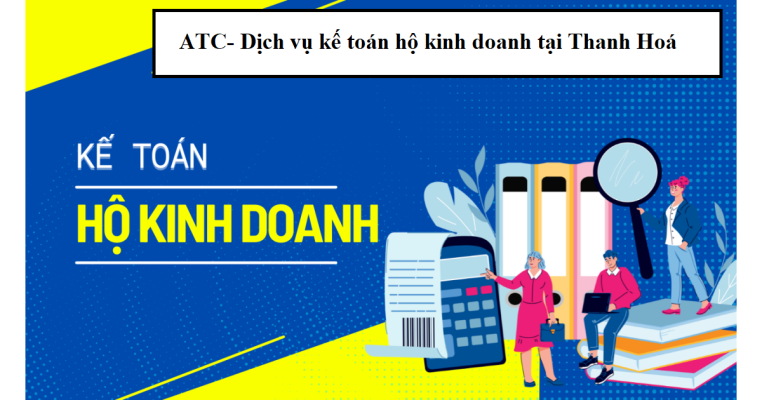 Dịch vụ kế toán hộ kinh doanh tại Thanh Hoá