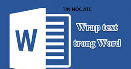 Hoc tin hoc van phong tai Thanh Hoa Nếu bạn chưa  làm chủ được Wrap Text, bạn hãy tham khảo bài viết sau đây để biết thêm nhiều thông