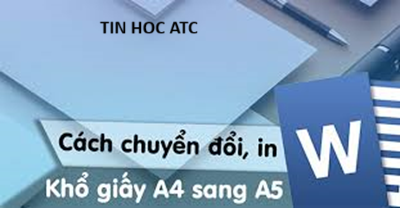 Hoc tin hoc van phong tai Thanh Hoa Cách để chuyển từ khổ giấy A4 sang A5 trong word như thế nào? Mời bạn tham khảo bài viết sau đây