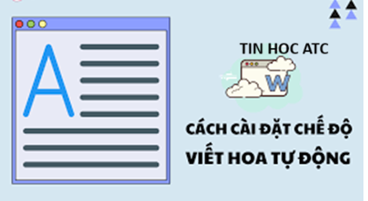 Trung tam tin hoc o thanh hoa Để tăng tốc cho quá trình soạn thảo văn bản, bạn hãy dùng tính năng tự sửa chữ viết hoa trong word, cách