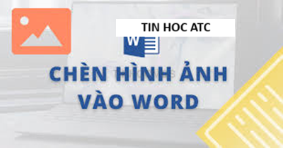 Trung tâm tin học ở thanh hóa Bài viết hôm nay tin học ATC xin chia sẻ đến bạn đọc cách để chèn ảnh vào trong word, mời
