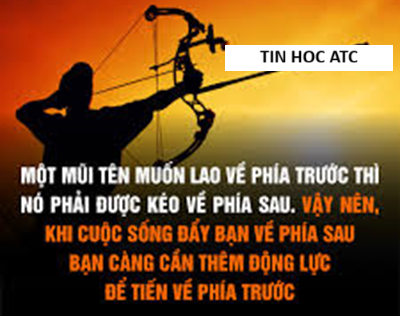 Hoc ke toan tai thanh hoa Một mũi tên chỉ được bắn tới đích khi được kéo về phía sau.Trong cuộc sống, ai cũng mong mình sẽ bay
