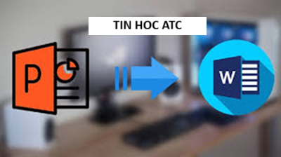 Hoc tin hoc van phong tai Thanh Hoa Việc chuyển nội dung file PowerPoint sang Word tự động không chỉ giúp tiết kiệm thời gian mà còn hỗ